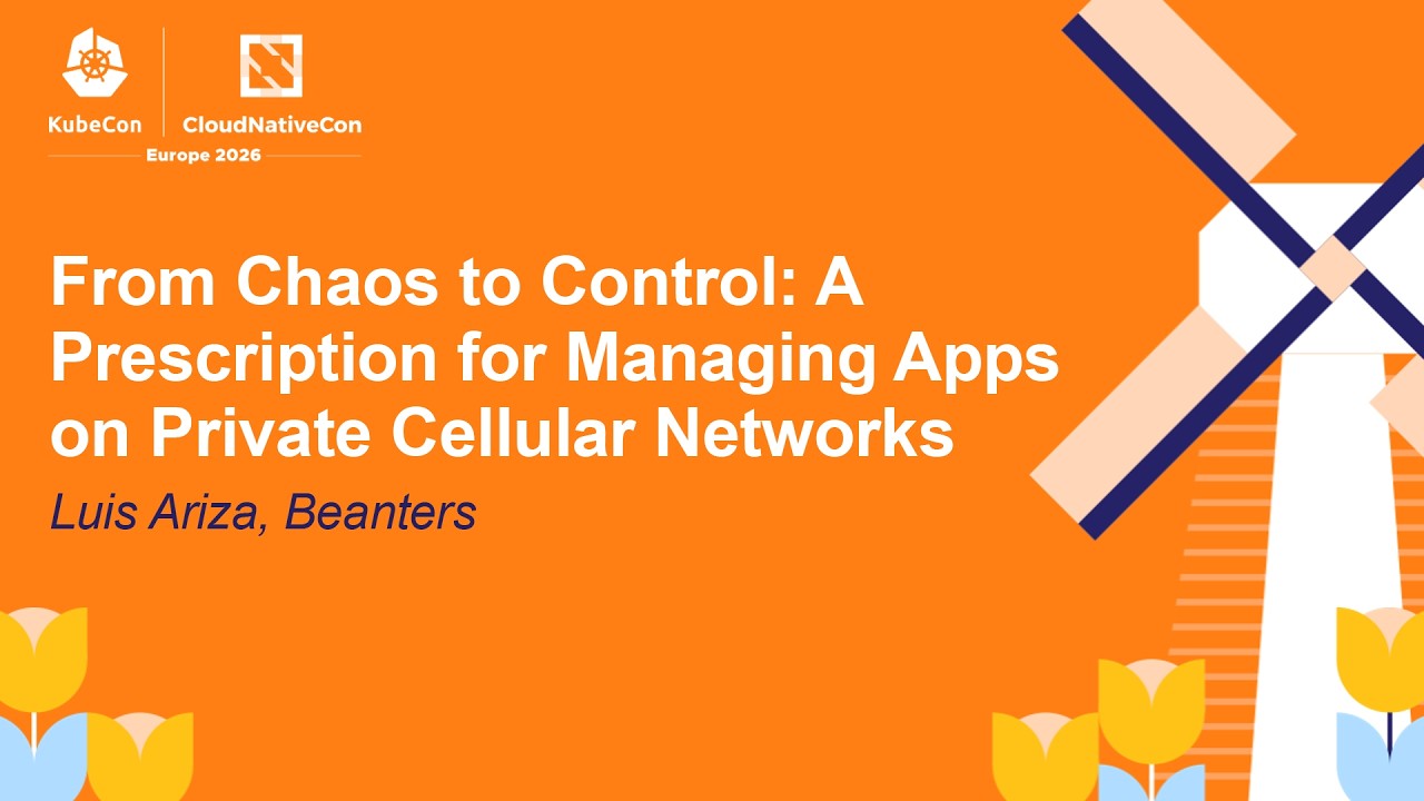 From Chaos to Control: A Prescription for Managing Apps on Private Cellular Networks - Luis Ariza