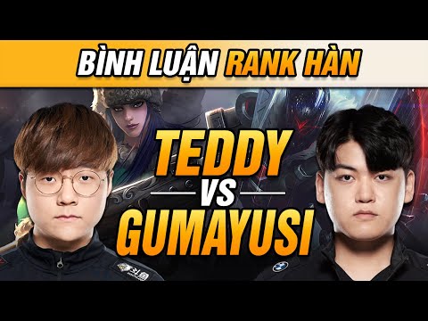 [BÌNH LUẬN RANK HÀN] TEDDY vs GUMAYUSI - CUỘC ĐỌ SÚNG CỰC CĂNG GIỮA 2 XẠ THỦ NHÀ SKT! | VĂN TÙNG