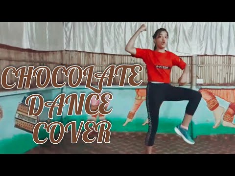 CHOCOLATE SONG || DANCE COVER || PIYUSH DANCE WORLD
