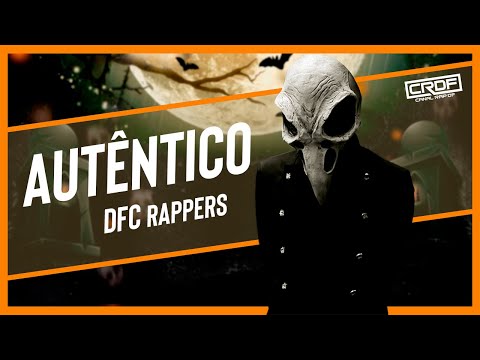 DFC Rappers - Autêntico ♪♫ (NOVA 2021)