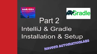 PART 2 : IntelliJ and Gradle Installation and Setup (Windows 10 and MAC OS x)