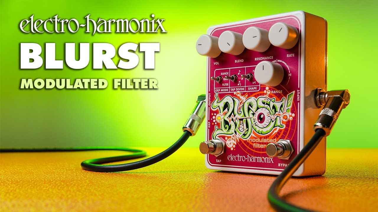 Electro-Harmonix BLURST Modulated Filter Pedal - YouTube