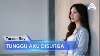 Download lagu WAIT FOR ME IN HEAVEN _ TARZAN BOYS _ By AL COVER mp3