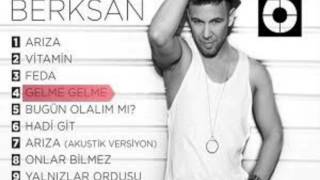 Berksan gelme gelme