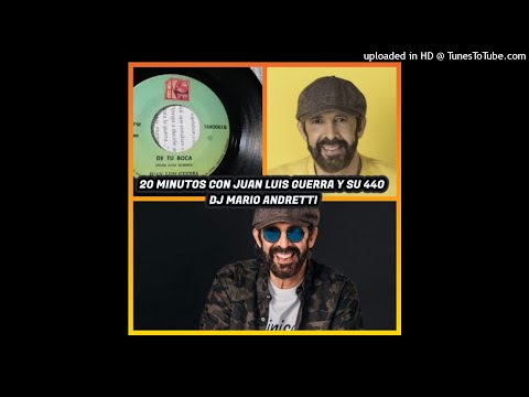 20 MINUTOS -JUAN LUIS GUERRA -   Dj Mario Andretti De Tu Boca Ella Dice La Bilirrubina y muchos mas