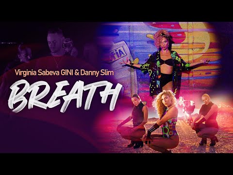 Virginia Sabeva GINI & Danny Slim - Breath (Official video)