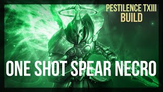 One  Shot Spear Necro - TXIII Pestilence Build