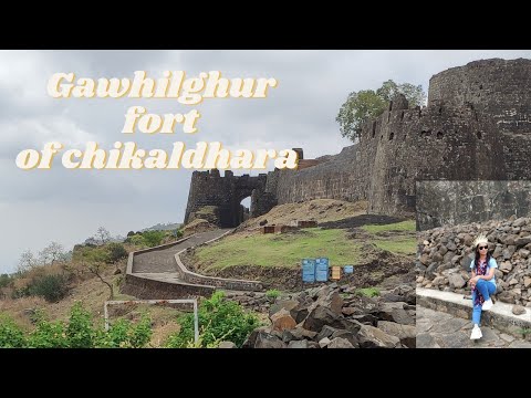 Gawhilghur fort of chikaldhara | full view of gawilghur fort | place yo visit in chikaldhara