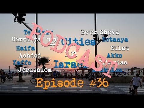 Episode 36 - Israeli Music IS THE BEST - 12 Cities in Israel Podcast