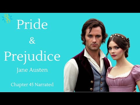 Pride and Prejudice - Jane Austen Chapter 45 Narrated