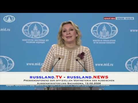 Pressekonferenz der offiziellen Vertreterin des russischen Außenministeriums Sacharowa, 12 02 2026