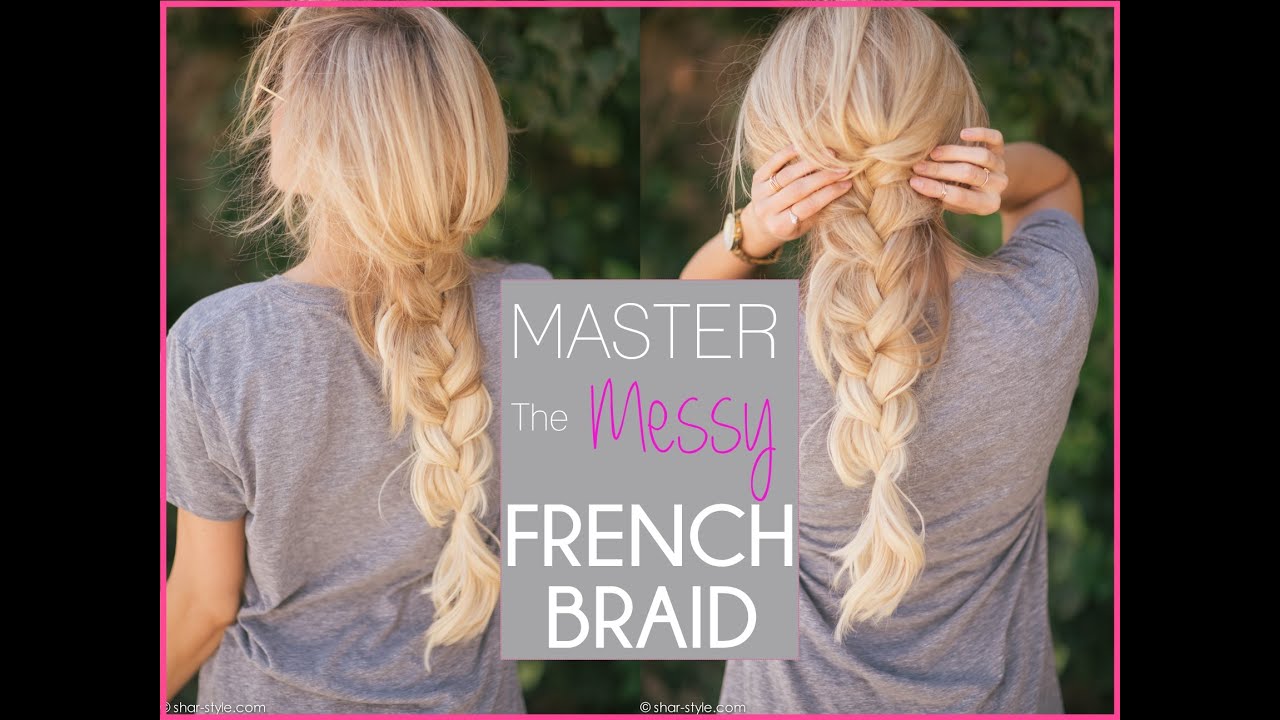 HOW TO: Master the Messy French Braid (Bohemian Style) - YouTube