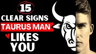 15 Clear Signs Taurus Man Really Likes You | Taurus Man In Love
