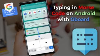 How to Type Morse Code in Gboard App on Android