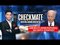America S New National Security Strategy Checkmate Episode 41 With Major Gaurav Arya Retd
