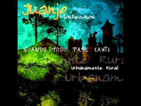 cuando todo pase (ahí) - Juanjo Montecinos