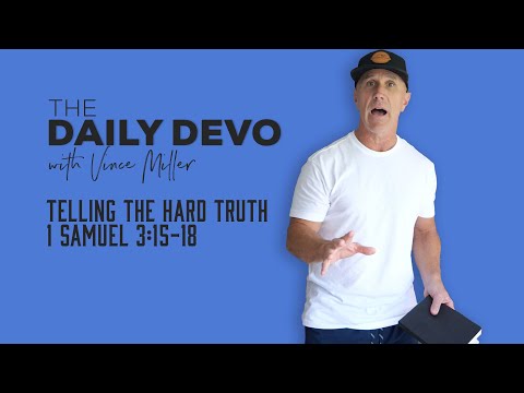 Telling The Hard Truth | 1 Samuel 3:15-18