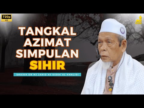 Tangkal Azimat Adalah Simpulan Sihir - Shaikh Dr Hj Jahid Hj Sidek Al-Khalidi