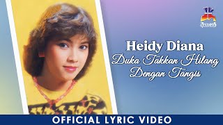 Download lagu Heidy Diana - Duka Takkan Hilang Dengan Tangis mp3 Download lagu Heidy Diana - Duka Takkan Hilang Dengan Tangis mp3
