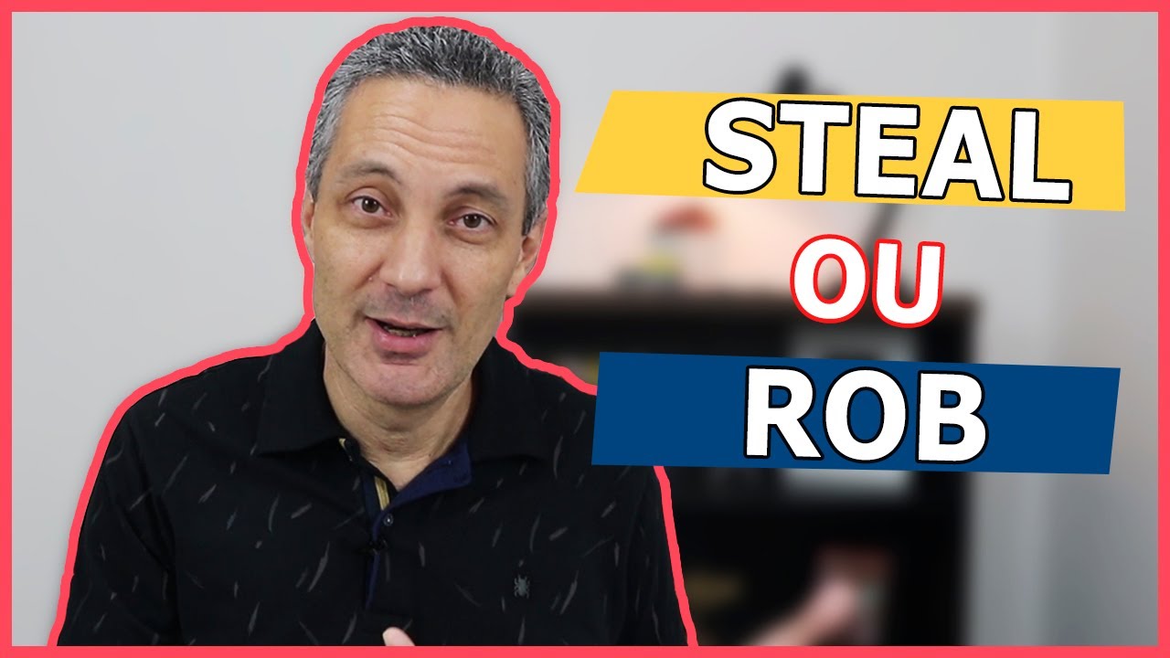 Diferença entre STEAL x ROB | Como falar ROUBAR em inglês