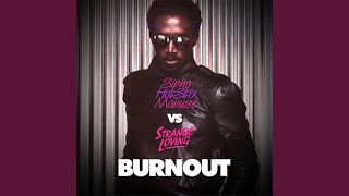 Burnout (vs Strange Loving) (Club Mix)