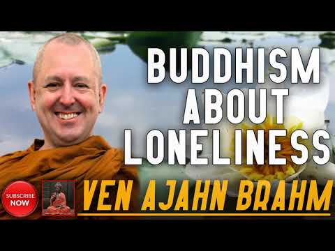 Buddhism About Loneliness | Ven Ajahn Brahm Thero