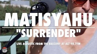 Matisyahu &quot;Surrender&quot; Live Acoustic