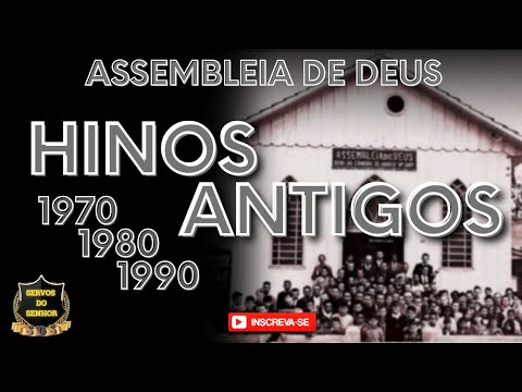 HINOS ANTIGOS DA ASSEMBLEIA DE DEUS 1970 1980 1990