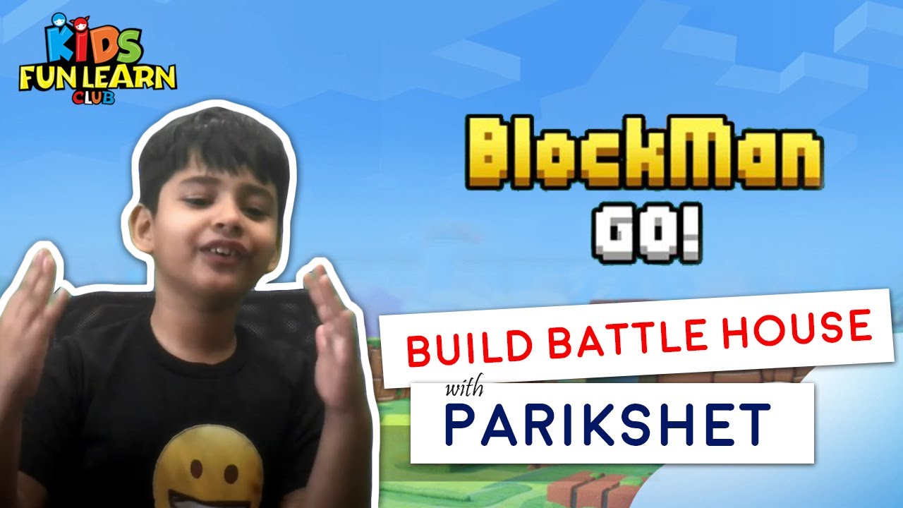 BlockmanGo Build Battle House with Parikshet and Kids Fun Learn Club