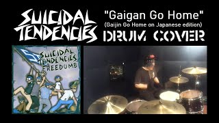 SUICIDAL TENDENCIES -Gaigan Go Home- drum cover