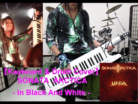 【Keyboard & Drum Cover】 Sonata Arctica - In Black and White
