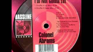 Colonel Abrams - I&#39;m Not Gonna Let (Shuffle It Deep Mix)