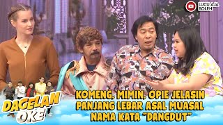 Download lagu KOMENG, MIMIN, OPIE JELASIN PANJANG LEBAR ASAL MUASAL NAMA KATA 'DANGDUT' - DAGELAN OKE mp3