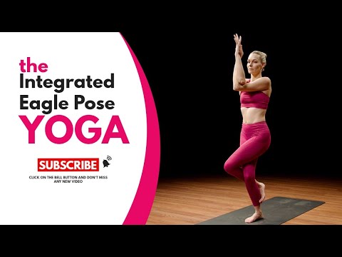 Integrated Eagle | How to Do an Eagle Pose (Garudasana) | Yoga
