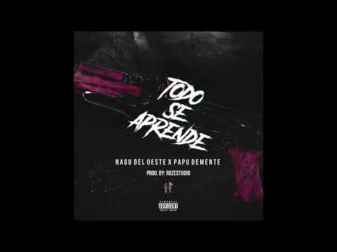NAGU DEL OESTE X PAPU DEMENTE - TODO SE APRENDE . PROD BY ROZE STUDIOS 💣