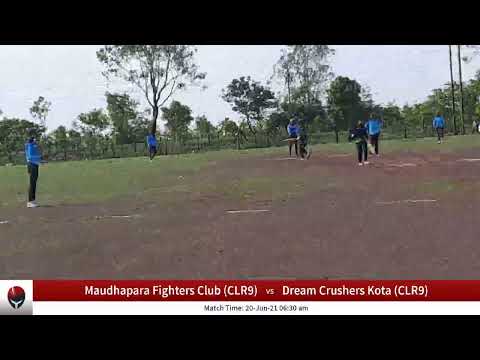 Live Cricket Match | Maudhapara Fighters Club (CLR9) vs Dream Crushers Kota (CLR9) | 20-Jun-21 06:30