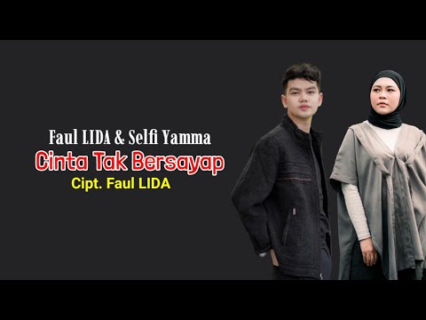 Lirik Lagu Cinta Tak Bersayap - Faul LIDA Feat Selfi Yamma LIDA