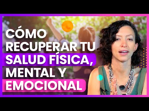 Cómo recuperar tu salud física, mental y emocional