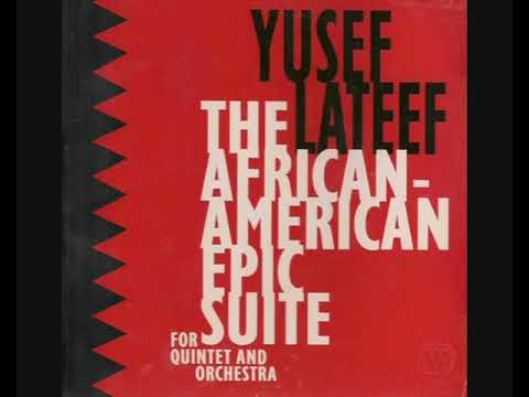 Yusef Lateef – The African-American Epic Suite For Quintet And Orchestra  (1993 - Album)