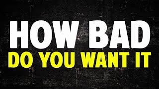 Filmmaking: How Bad Do You Want It video