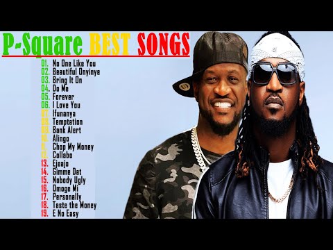 P-Square Greatest Hits Full Album 2024 ( P-Square Best Songs Playlist 2022 ) Best Songs Collection