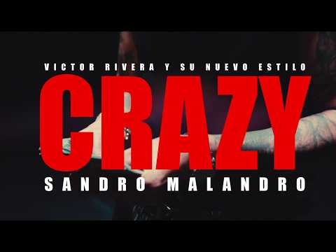 Victor Rivera Y Su Nuevo Estilo x Sandro Malandro - Crazy (Video Oficial)
