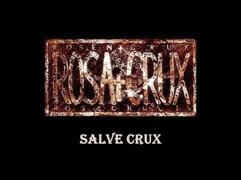 Rosa Crux - Salve Crux (1080p60)