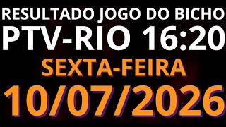 🎯 Resultado do Jogo do Bicho AO VIVO PTV RIO – 16:20 – 10/07/2026 Sexta-feira