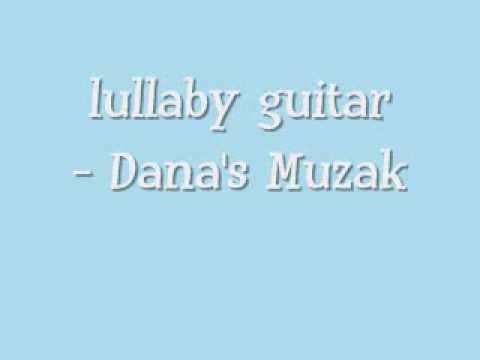 Dana's Muzak - lullaby guitar