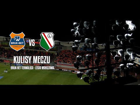 Kulisy meczu Bruk-Bet Termalica - Legia Warszawa