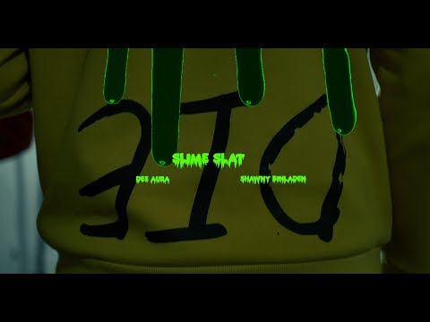 Dee Aura X Shawny Binladen - SlimeSlat