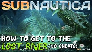 How to Get to The Lost River! (NO CHEATS) | Subnautica Tutorial
