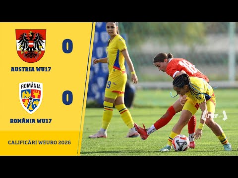 Calificări WEURO 2026: Austria WU17 - România WU17 0-0, 26.11.2025