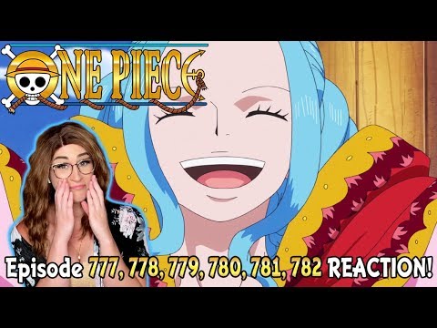 PRINCESS VIVI RETURNS! One Piece Episode 777, 778, 779, 780, 781, 782 REACTION!
